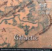 Live at Jazz Fest 2007 , Galactic
