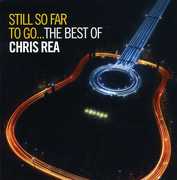 Still So Far to Go: Best of [Import] , Chris Rea