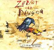 Chicken Scratch , Zubot & Dawson