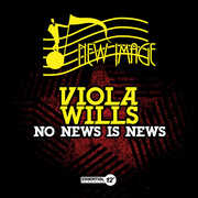 No News Is News , Viola Wills