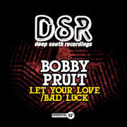 Let Your Love /  Bad Luck , Bobby Pruit