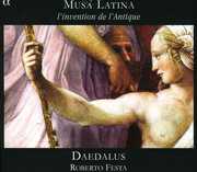 Musa Latina: L'invention de L'antique , Ensemble Daedalus
