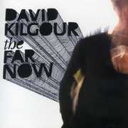 The Far Now , David Kilgour