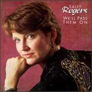 We'll Pass Them on , Sally Rogers