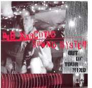 Out of Your Mind , Dub Narcotic Sound System