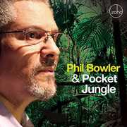 Phil Bowler & Pocket Jungle , Phil Bowler
