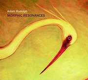 Morphic Resonances , Adam Rudolph