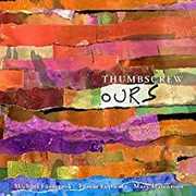 Ours , Thumbscrew