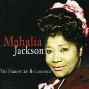 The Forgotten Recordings , Mahalia Jackson