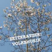 Volksmusik , Zeitkratzer