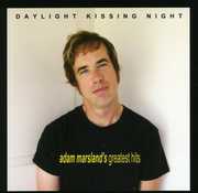 Daylight Kissing Night: Adam Marsland's Greatest Hits , Adam Marsland
