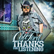 Thanks for Listening , Colt Ford