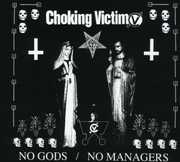 No Gods, No Managers , Choking Victim