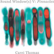 Sound Windows V: Pinnacles , Carei Thomas