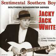 Sentimental Southern Boy , Jacky Jack White