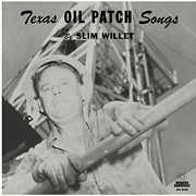 Texas Oil Songs , Slim Willet