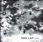 Icicles , Twice a Man