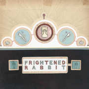 Winter of Mixed Drinks , Frightened Rabbit