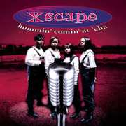 Hummin Comin at Cha , Xscape