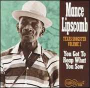 Texas Songster 2: You Got to Reap What You Sow , Mance Lipscomb