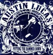 Putting the Hammer Down , Austin Lucas