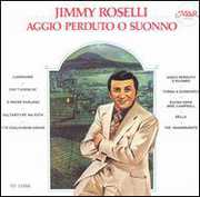 Aggio Perduto O Suonno , Jimmy Roselli