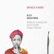 Without a Word , Alex Maksymiw