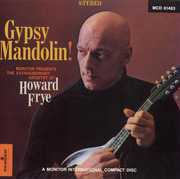 Gypsy Mandolin!: The Extraordinary Artistry , Howard Frye