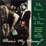 Where's My Money , Billy Branch