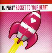 Rocket to Your Heart , DJ Party