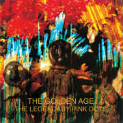 Golden Age , The Legendary Pink Dots