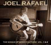 The Songs Of Woody Guthrie, Vol. 1 and 2 , Joel Rafael