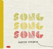 Song, Song, Song , Baptiste Trotignon