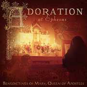 Adoration At Ephesus , Benedictines of Mary Queen of Apostles