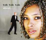 About , Tok Tok Tok