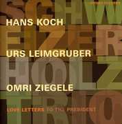 Love Letters President , Schweizer Holz Trio