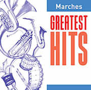 Greatest Hits: Marches / Various , Various Artists