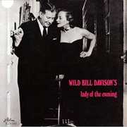 Lady of the Evening , Wild Bill Davison