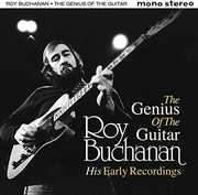 Genius Of The Guitar: His Early Records [Import] , Roy Buchanan