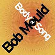 Body of Song , Bob Mould