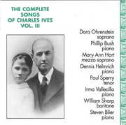 Complete Songs of Charles Ives 3 , Charles Ives
