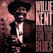 Make Room for the Blues , Willie Kent