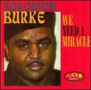 We Need a Miracle , Solomon Burke