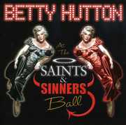 Saints & Sinners Ball , Betty Hutton