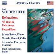 6 British Folk Songs / Pecadilloes / Refractions , Paul Schoenfield