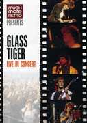 Live in Concert , Glass Tiger