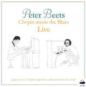 Chopin Meets the Blues Live , Peter Beets