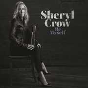 Be Myself , Sheryl Crow