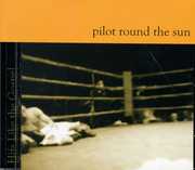 Hits Like Gospel , Pilot Round the Sun