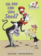 Oh Say Can You Seed?: All About Flowering Plants (Dr. Seuss, Cat in the Hat)